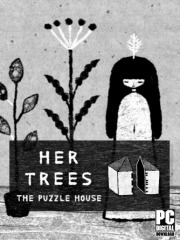 HER TREES : THE PUZZLE HOUSE