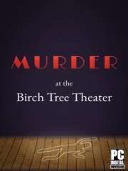 Murder at the Birch Tree Theater