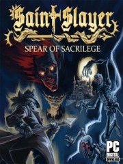 Saint Slayer: Spear of Sacrilege