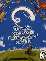 The Wide Open Sky is Running out of Catfish