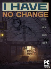 I Have No Change