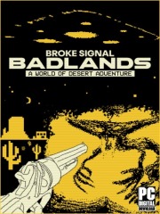 Broke Signal Badlands: A World of Desert Adventure