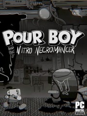 Pour Boy and the Nitro Necromancer