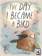 The Day I Became a Bird