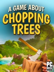 A Game About Chopping Trees
