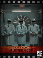 Below, Rusted Gods