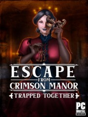 Escape From Crimson Manor: Trapped Together