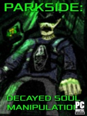 PARKSIDE: DECAYED SOUL MANIPULATION