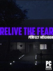 Relive the Fear - Perfect Neighbor