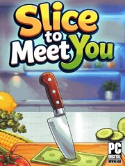 Slice To Meet You