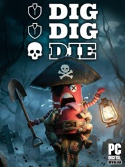 Dig, Dig, Die