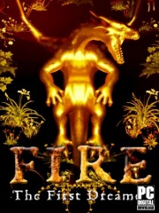 FIRE The First Dreamer