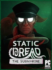 Static Dread: The Submarine