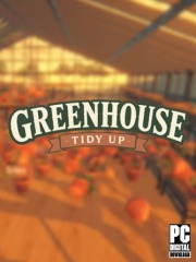 Greenhouse: Tidy Up!