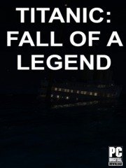 Titanic: Fall Of A Legend Titanic: Fall Of A Legend